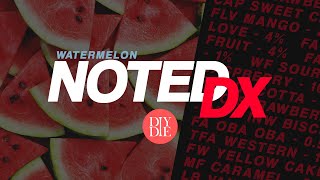 Watermelon Pt. 1 | Noted DX: Ep. 49