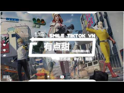 汪苏泷，By2 - 有点甜 (抖音热播DJ版) Có Chút Ngọt Ngào (Remix) -  Uông Tô Lang，By2『摘一颗苹果，等你从门前经过』抖音火流行歌曲推荐TikTok