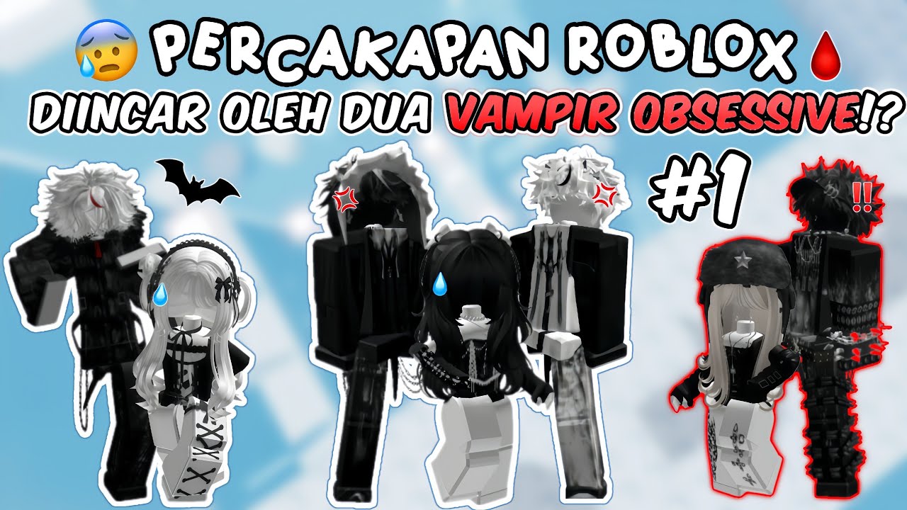 Diincar oleh dua Vampir Obsessive!?😰 PART 1||POV Percakapan Roblox 
