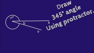 How to draw 345 degree angle using protractor.make 345 degree angle using protractor. shsirclasses.
