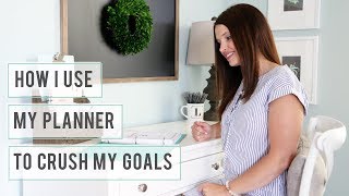 How I Use My Planner to Crush My Goals