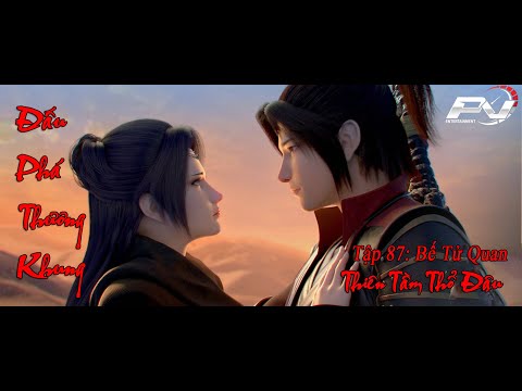 Video Đấu Phá Thương Khung (Full) Thuyết Minh Tập 87 - Bế Tử... - youtube
