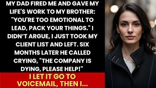 Dad Said “You’re Too Emotional to Lead!” and Fired Me—Six Months Later He Begged, “Please Help!”