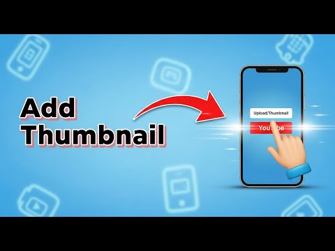 How To Add Thumbnail To YouTube Videos On Mobile Easy