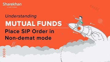 How To Place Mutual Fund SIP Orders in the Non-Demat Mode | Understanding Mutual Funds