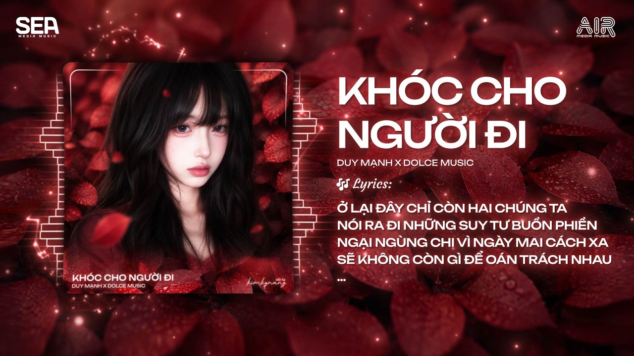 Khóc Cho Người Đi Remix (Dolce Music) - Người Tình Ơi Ta Đã Không Sống Được Với Nhau Remix