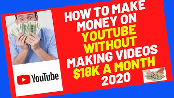 How to Make Money on YouTube Without Making Videos $18K a month