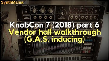 KnobCon 7 (2018) part 6 - Vendor hall walkthrough (G.A.S. inducing)