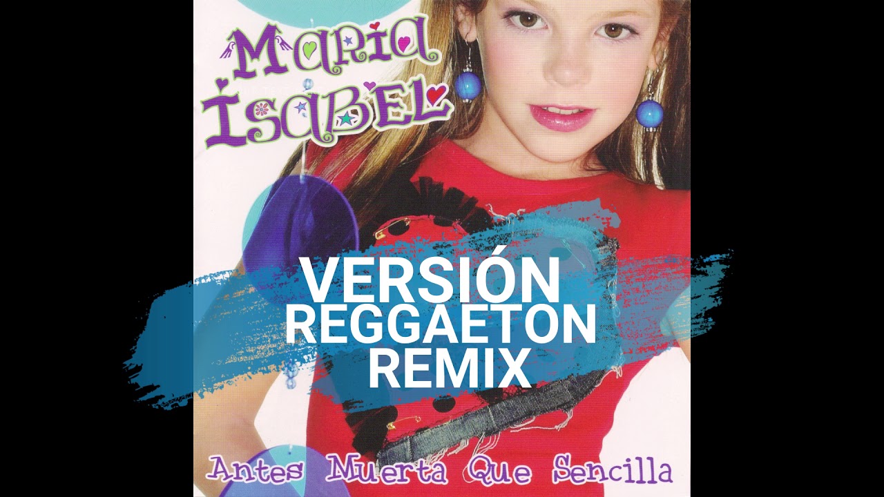 Maria Isabel - Antes muerta que sencilla DJ Kazzanova (Reggaeton Remix)