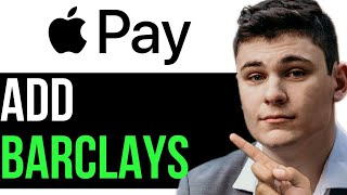 HOW TO ADD BARCLAYS TO APPLE PAY 2025! (FULL GUIDE)