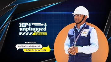 HP UNPLUGGED | FRONTLINERS EP 14 | ft. Shri Debasish Mandal, DGM-Projects, HRRL