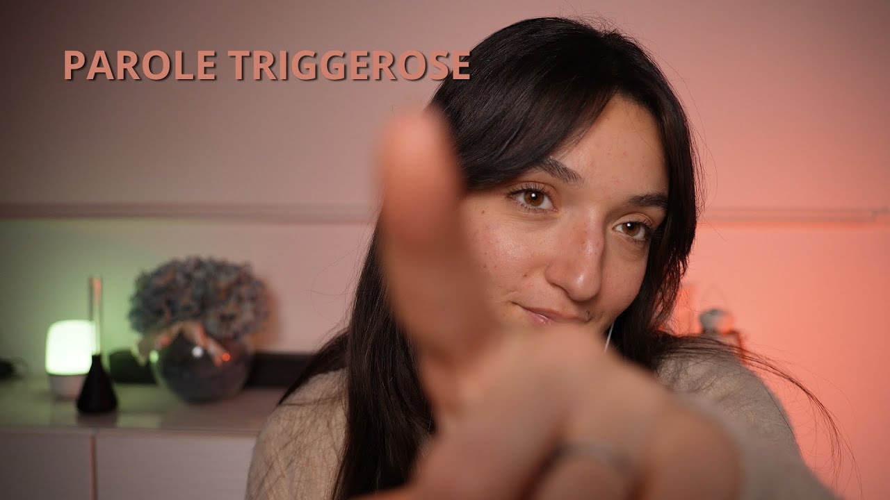 | PAROLE SUPER TRIGGEROSE💤 | tanti visual trigger e mouth sounds | ASMR ITA |