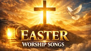 EASTER JOY 🎉 Uplifting & Happy Easter Songs That Will Fill Your Heart With Peace