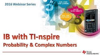 IB with TI-Nspire, Probability and Complex Numbers