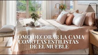 Cómo decorar la cama como las estilistas de El Mueble