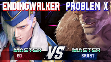 SF6 ▰ ENDINGWALKER (Ed) vs PROBLEM X (Sagat) ▰ High Level Gameplay