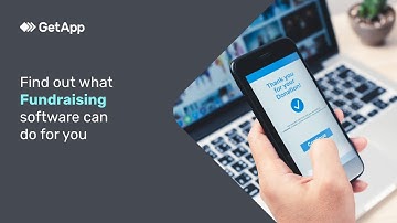 Find out what Fundraising software can do for you – GetApp Video Buyer Guide
