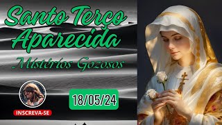 SANTO TERÇO - MISTÉRIOS GOZOSOS - 18/05/24 - Orações Poderosas