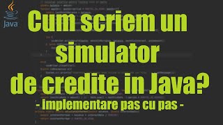 Aplicație simplă în Java - Simulator de credite bancare