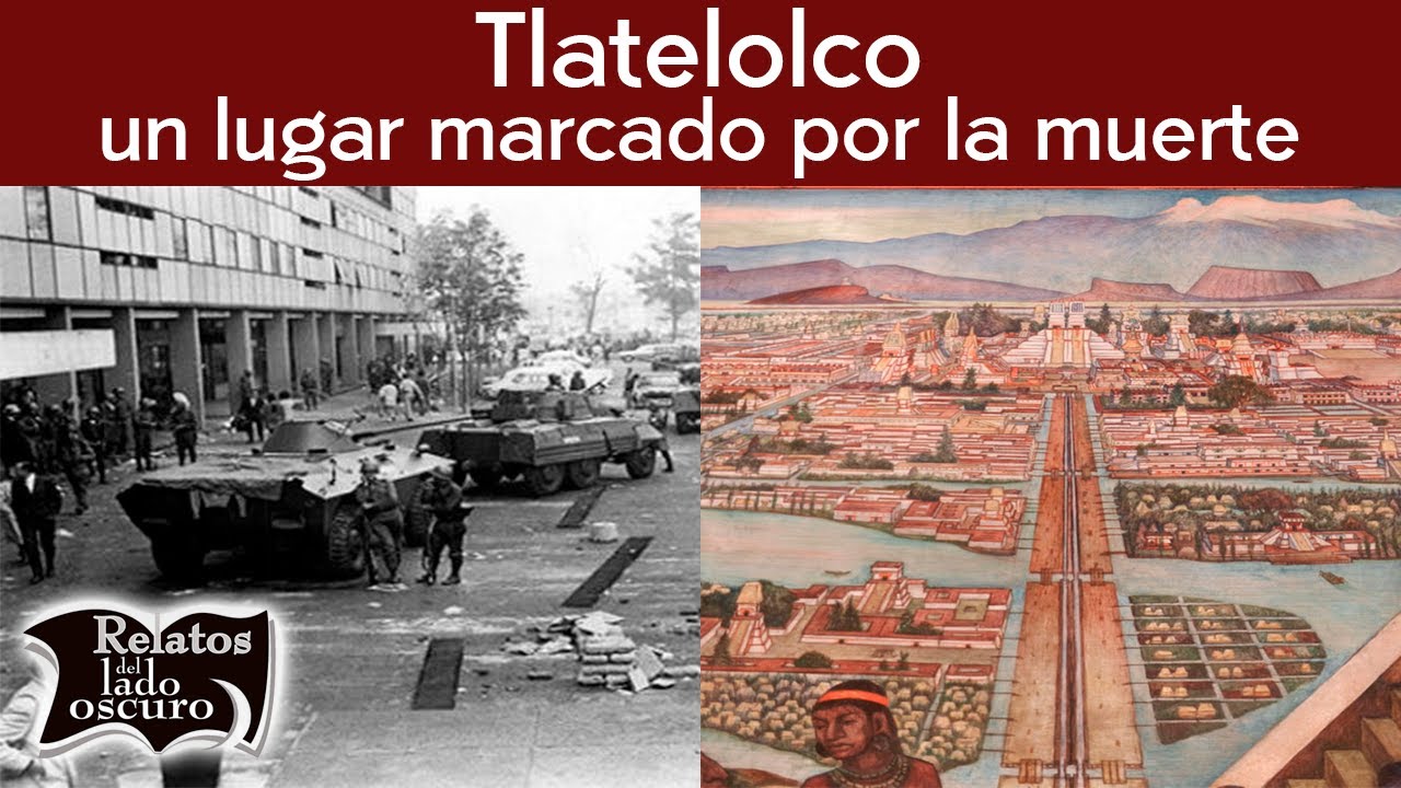 Tlatelolco, un lugar marcado por la muerte | Relatos del lado oscuro