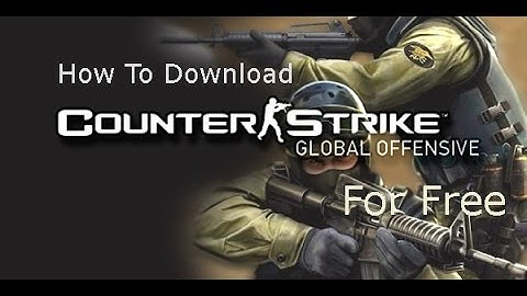 How To Download Counter Strike Global Offensive For FREE On PC