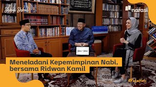 Meneladani Kepemimpinan Nabi, bersama Ridwan Kamil | Shihab & Shihab