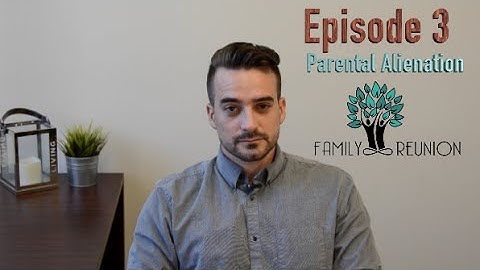 Episode 3: Parental Alienation