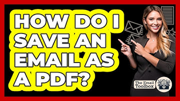 How Do I Save An Email As A PDF?