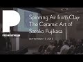 Spinning Air From Clay The Ceramic Art Of Satoko Fujikasa