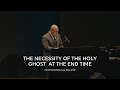 THE NECESSITY OF THE HOLY GHOST AT THE END TIME | Messiah on a Mission | Part 52 | Matthew 25