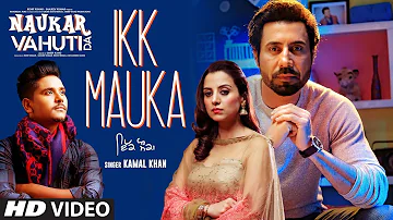 Ikk Mauka: Kamal Khan (Full Song) Binnu Dhillon | Rohit Kumar| Kulraj Randhawa