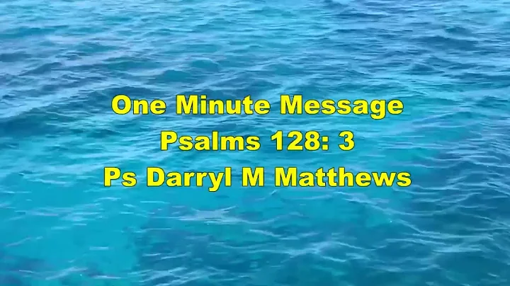 One Minute Message - Family Is A Blessing - Psalm 128: 3 #psalms