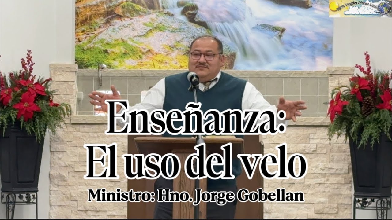 El Uso del Velo • Ministro Hno.Jorge Gobellan • IECE 