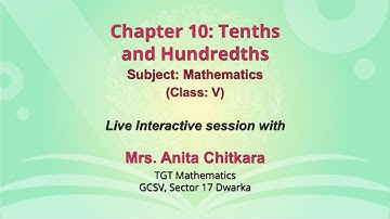 Live Interaction on PMeVIDYA :Chapter 10: Tenths and Hundredths