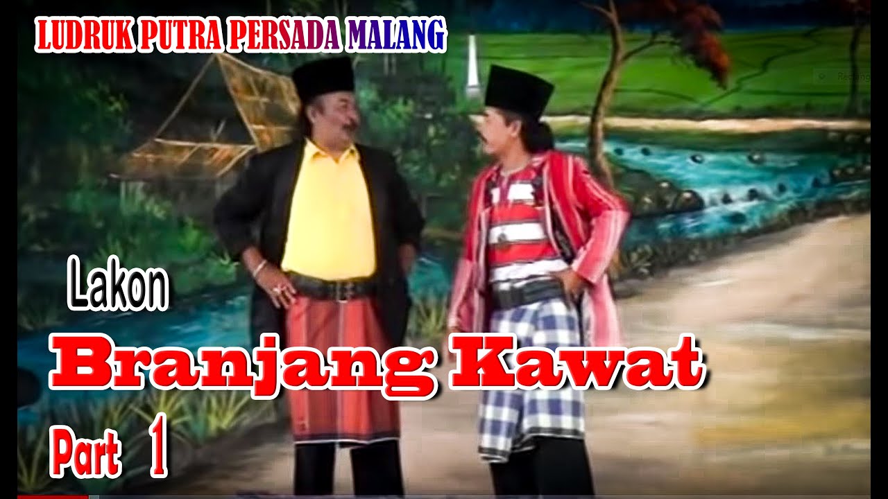Ludruk Putra Persada Malang Jawa Timur  -  Lakon Branjang Kawat PART 1