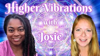 Take 2: Higher Vibrations With Josie Jackson