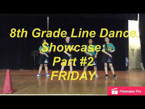 8TH GRADE LINE DANCE SHOWCASE PART #2 FRIDAY!