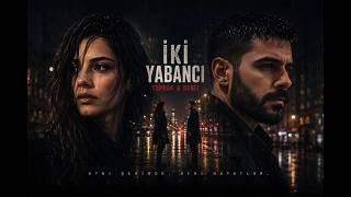 Toprak&Deniz - İki Yabancı 🥀 I Slow Anadolu Rock I Versiyon