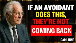 If an Avoidant Does THIS, They're NEVER Coming Back  (5 SIGNS)| Carl Jung