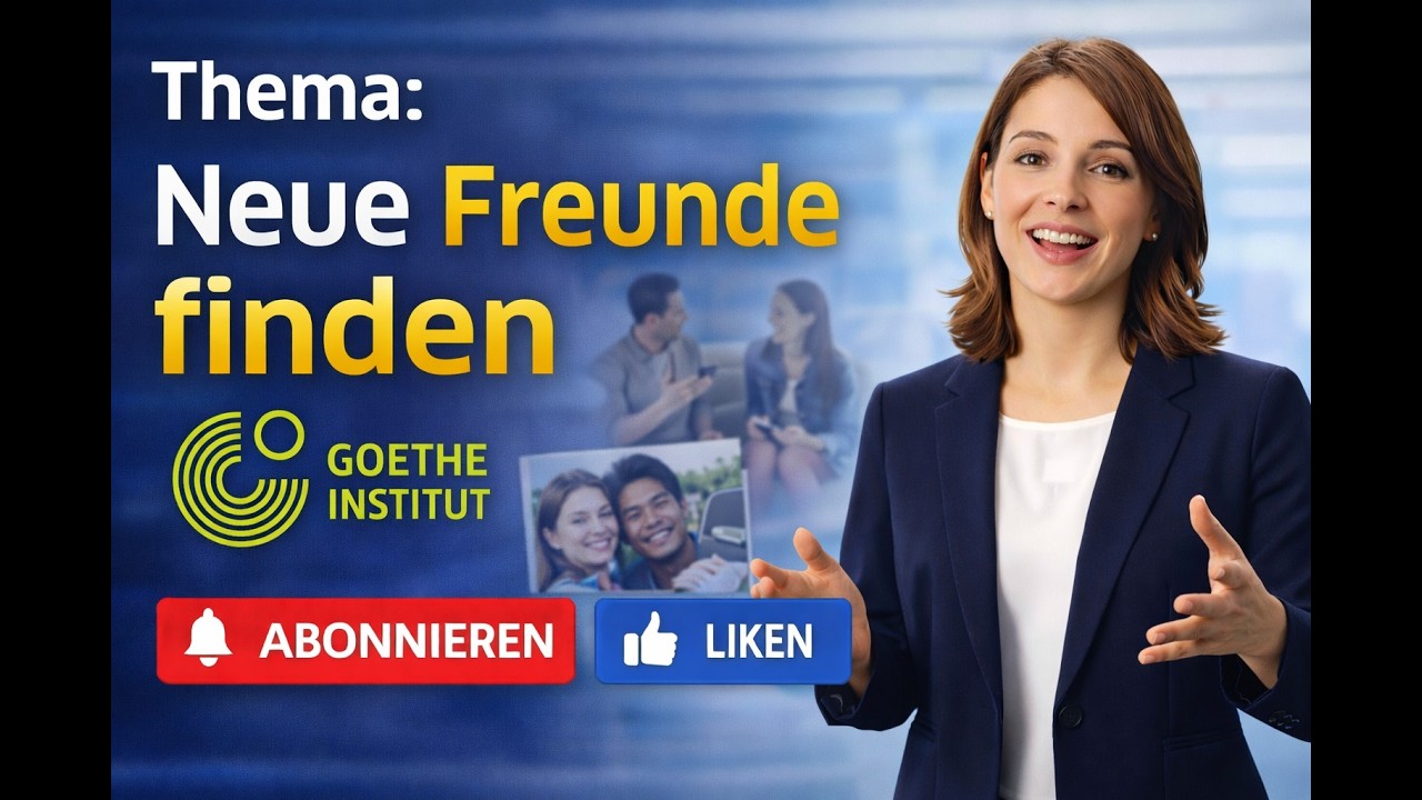 Sprechen B2 – Goethe-Institut | Neue Freunde finden | Komplette Präsentation mit Beispiel & Struktur
