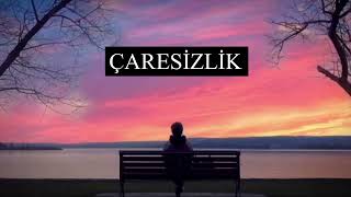 Çaresizlik - Duygusal Fon Müziği