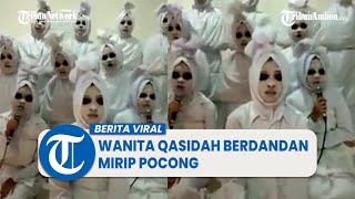 Viral Video Para Wanita Qasidah Berdandan Mirip Pocong, Bikin Warganet Ngeri