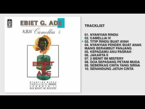 Ebiet G Ade - Camelia 4 (Full Album)...