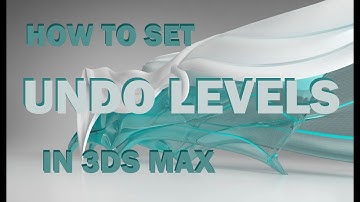 3DS Max Tutorial - Set Maximum Undo Levels