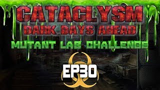 Cataclysm Dark Days Ahead | Mutant Lab Challenge | EP30 Time to go Home