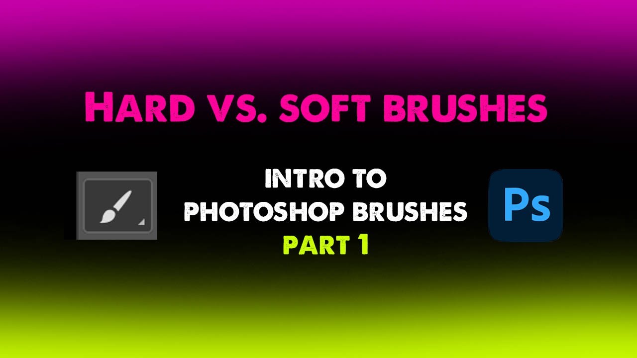 Hard vs. Soft Brushes in YouTube