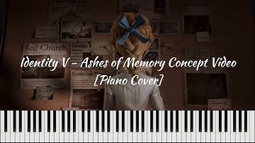 Identity V - Ashes of Memory Concept Video [Piano Cover]