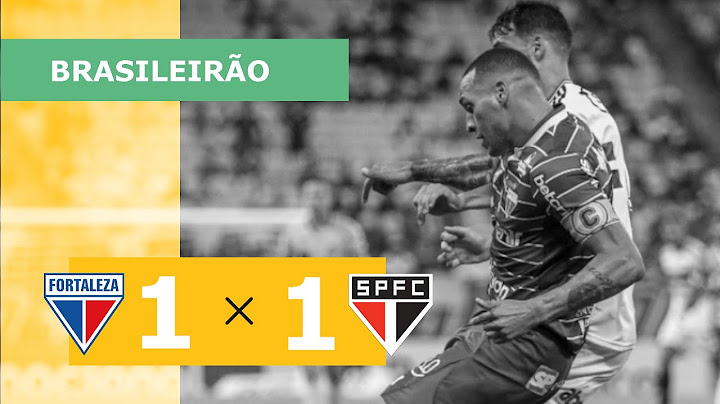 Fortaleza 1 x 1 São Paulo - Gols - 08/05 - Campeonato Brasileiro 2022