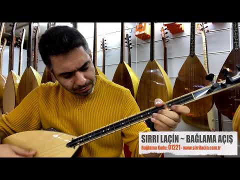 SIRRI LAÇİN ~ BAĞLAMA AÇIŞ