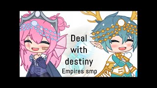 A deal with destiny || Empires SMP || Gacha Club